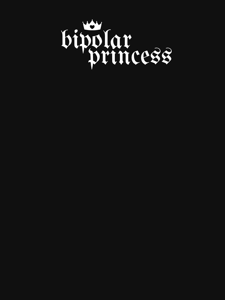 bipolar princess white quote by Ninjakandy T-Shirts, Hoodie, Sweatshirt | BlankRebels.com (Image 3)