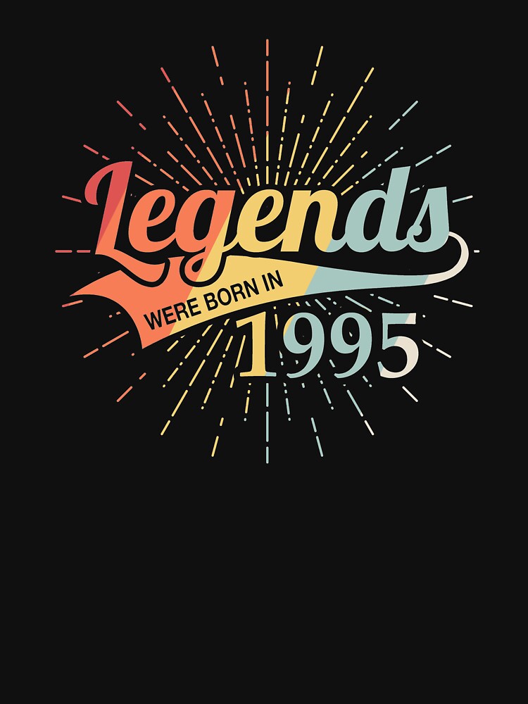 Legends Were Born In 1995 Birthday by Vanover Designs T-Shirts, Hoodie, Sweatshirt | BlankRebels.com (Image 3)