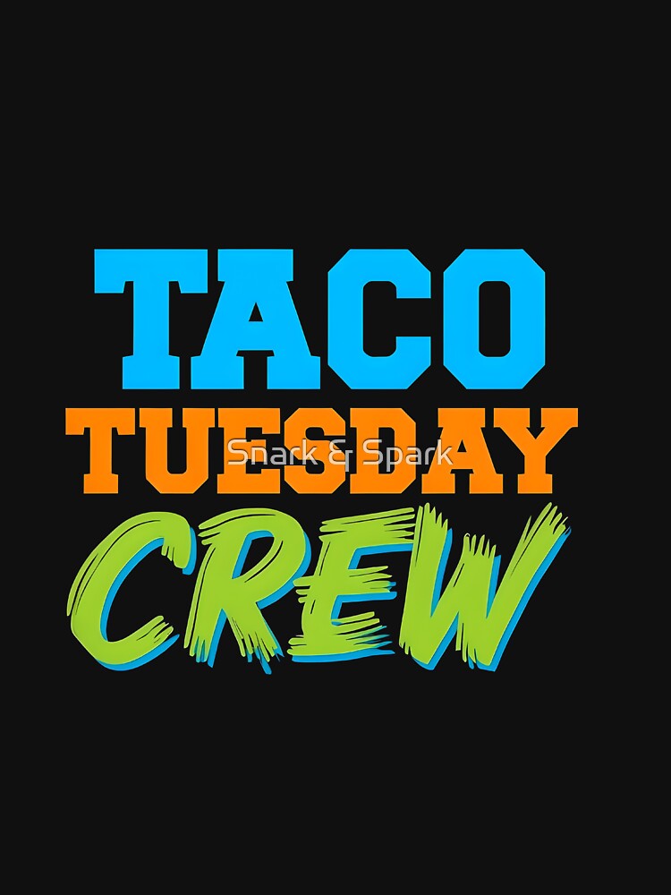 Taco Tuesday Crew Funny Food Lover T-Shirt by Snark & Spark Hoodie, Sweatshirt | BlankRebels.com (Image 3)