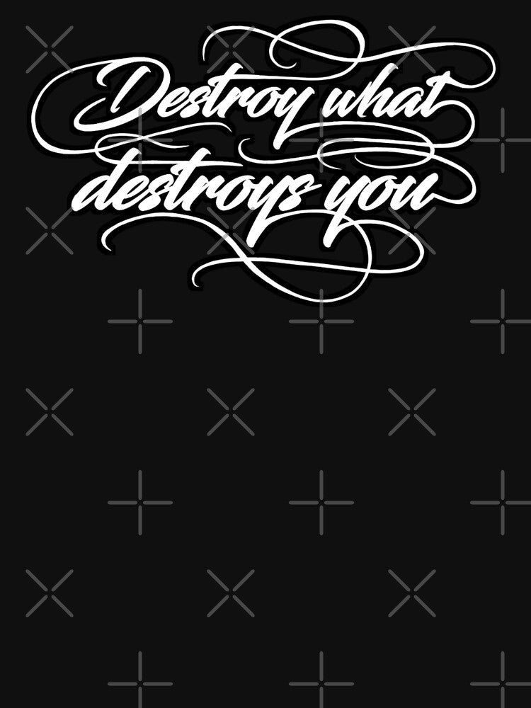 destroy what destroys you by attracdionz T-Shirts, Hoodie, Sweatshirt | BlankRebels.com (Image 3)