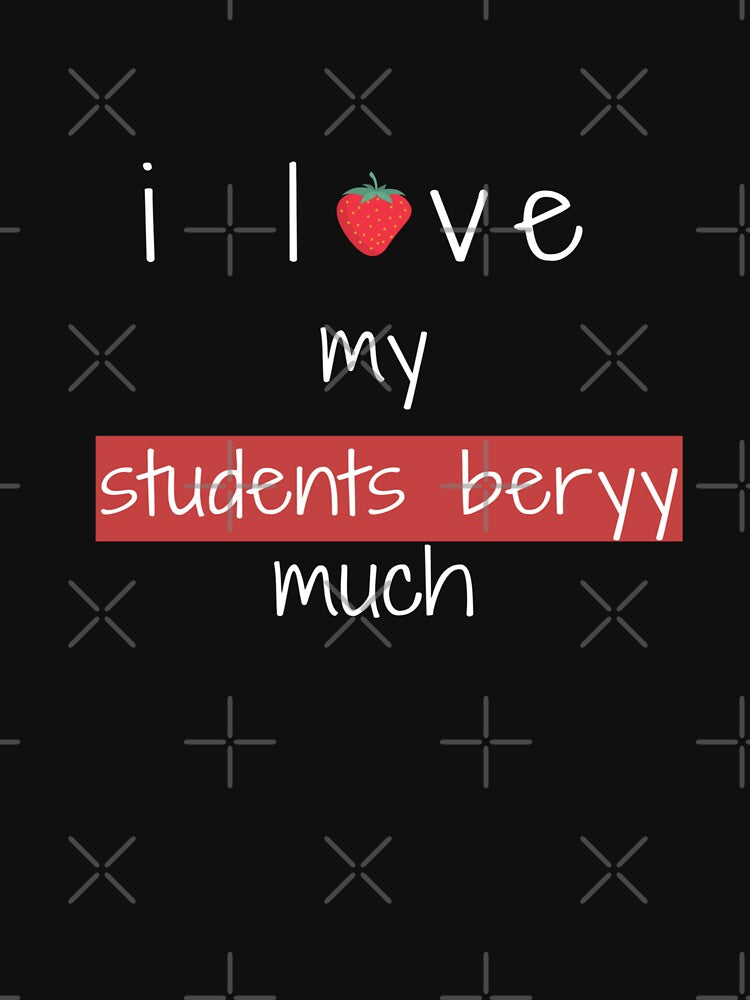 i love my students berry much , funny teachers sayings gift for teacher by flooky213 T-Shirts, Hoodie, Sweatshirt (Image 3)