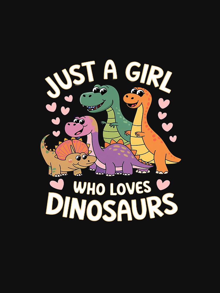 Dinosaur Just a Girl Who Loves Dinosaurs Women Teen Girls 1 by DigitaldeligArt T-Shirts, Hoodie, Sweatshirt (Image 3)