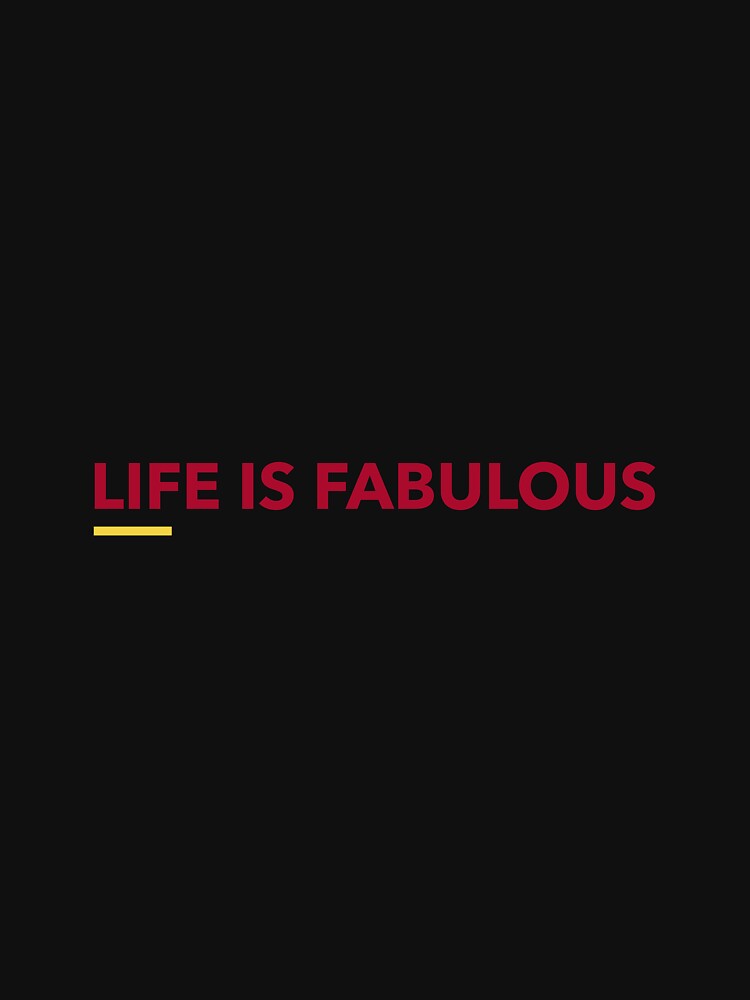 Life is fabulous by Eugenie974 T-Shirts, Hoodie, Sweatshirt | BlankRebels.com (Image 3)