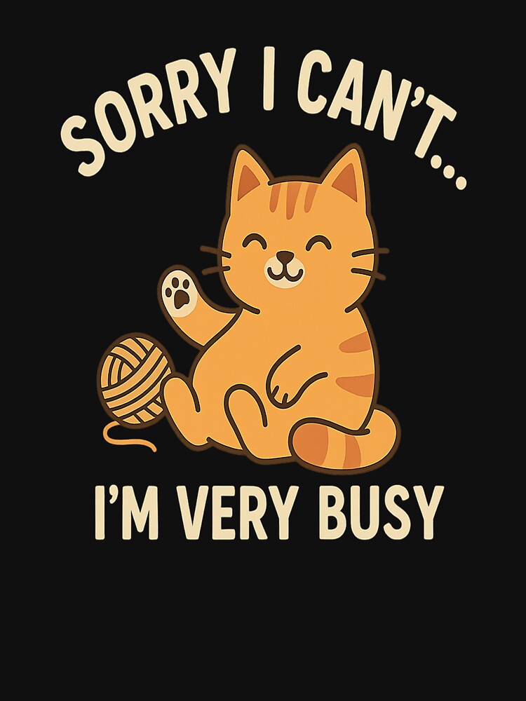 Lazy Cat Shirt – Sorry I Can’t, I’m Busy Cat Lover Gift by District Exclusive