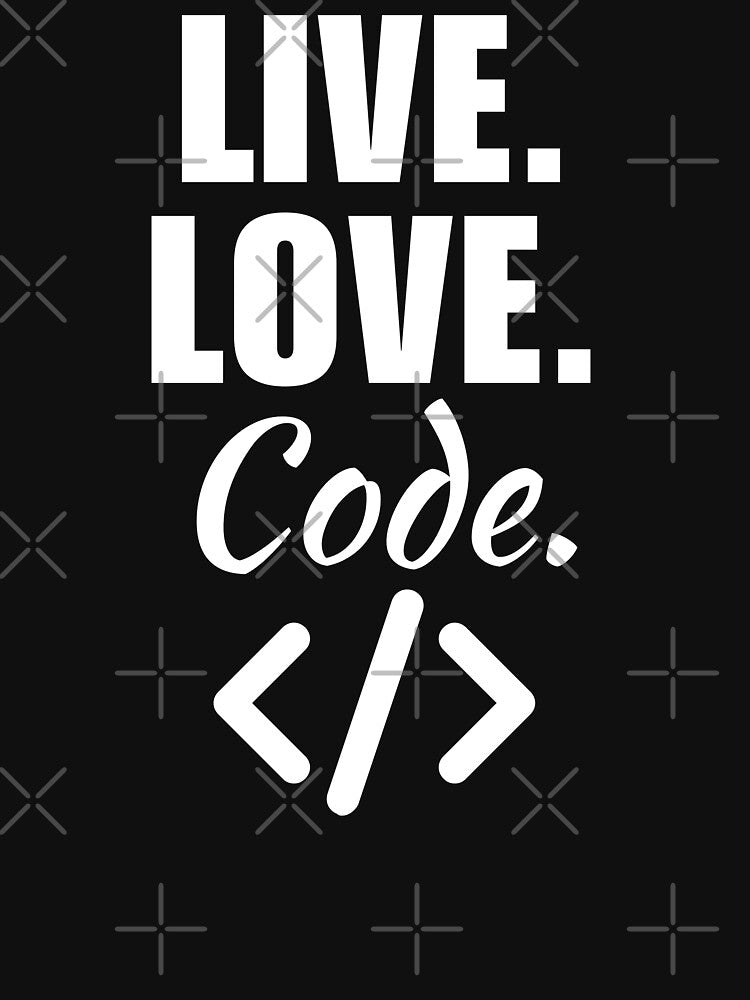 Live, love, code. Funny coding job lover quote or saying for coding enthusiast or fan by NBSStore