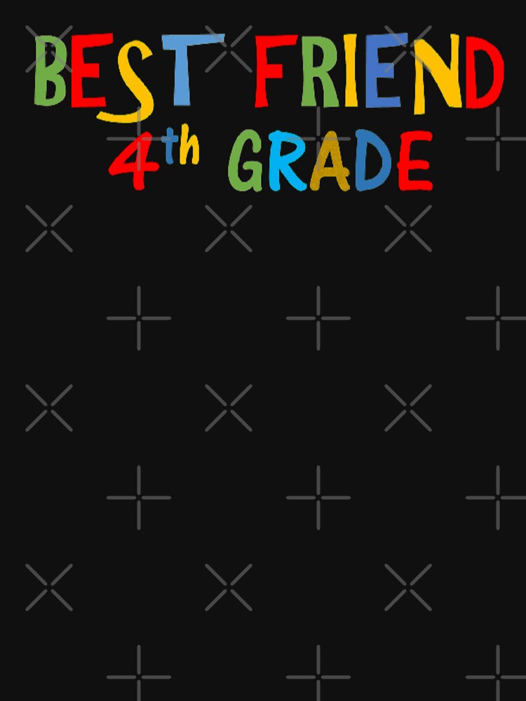 Best Friend 4th Grade by thekidsprint T-Shirts, Hoodie, Sweatshirt | BlankRebels.com (Image 3)