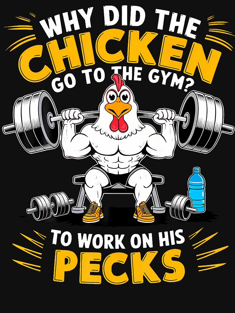 Why Did The Chicken Go To The Gym To Work On His Pecks by DonnieSandra T-Shirts, Hoodie, Sweatshirt (Image 3)