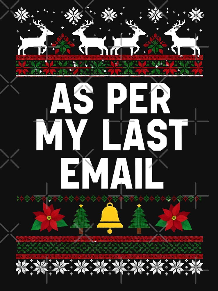 As Per My Last Email Funny Office Christmas Crew Xmas by BakeryDozen T-Shirts, Hoodie, Sweatshirt | BlankRebels.com (Image 3)