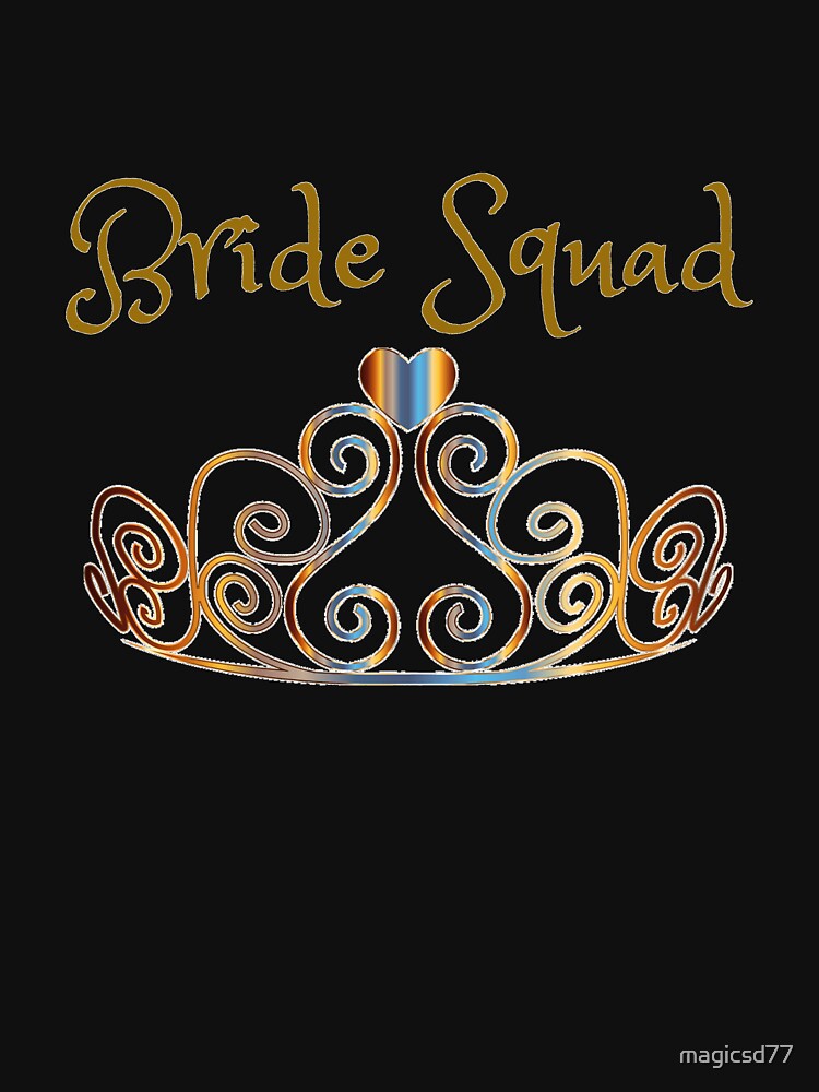 Bride Squad with Tiara by MagicSD Designs
