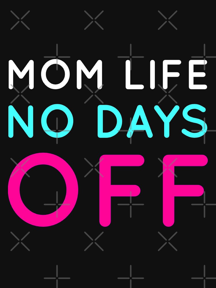 Mom Life No Days by Yanbus T-Shirts, Hoodie, Sweatshirt | BlankRebels.com (Image 2)