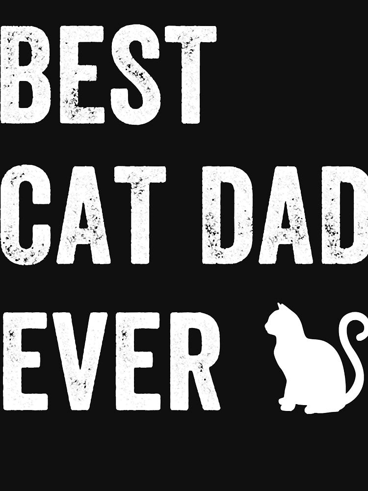 Best Cat Dad Ever T-Shirts, Hoodie, Sweatshirt
