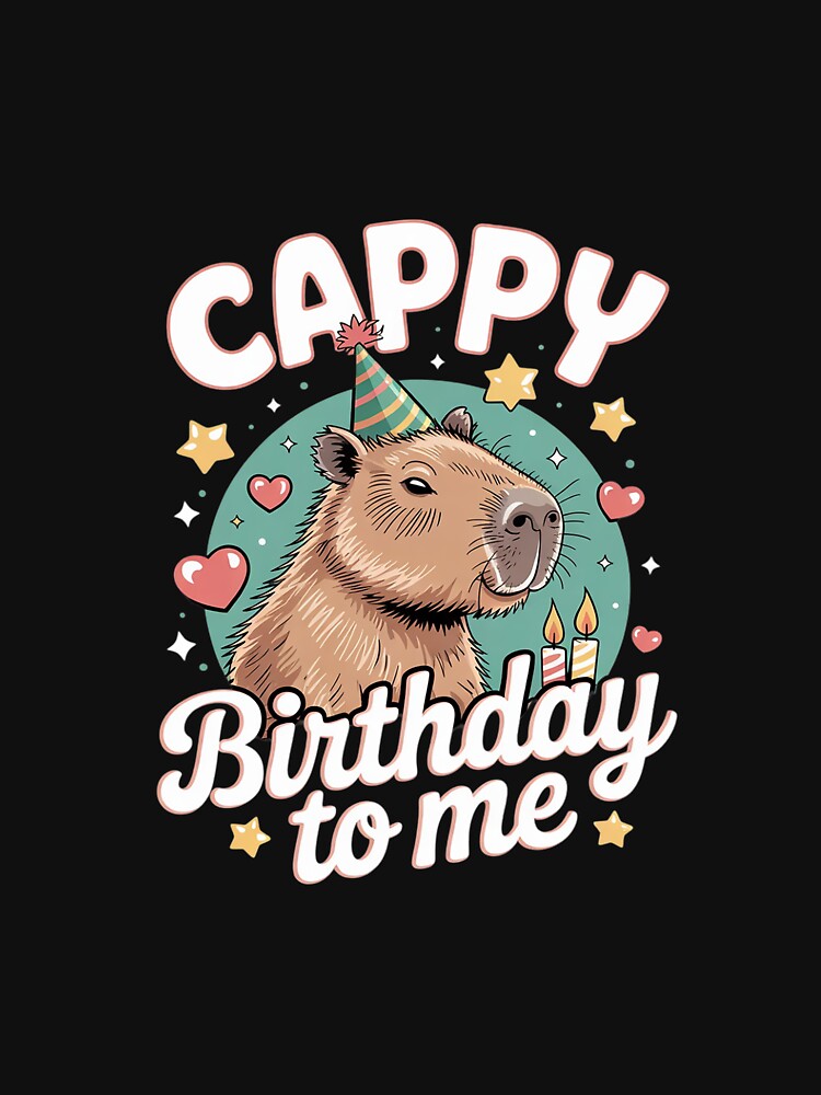 Cappy Me Capy Birthday1 T-Shirts, Hoodie, Sweatshirt