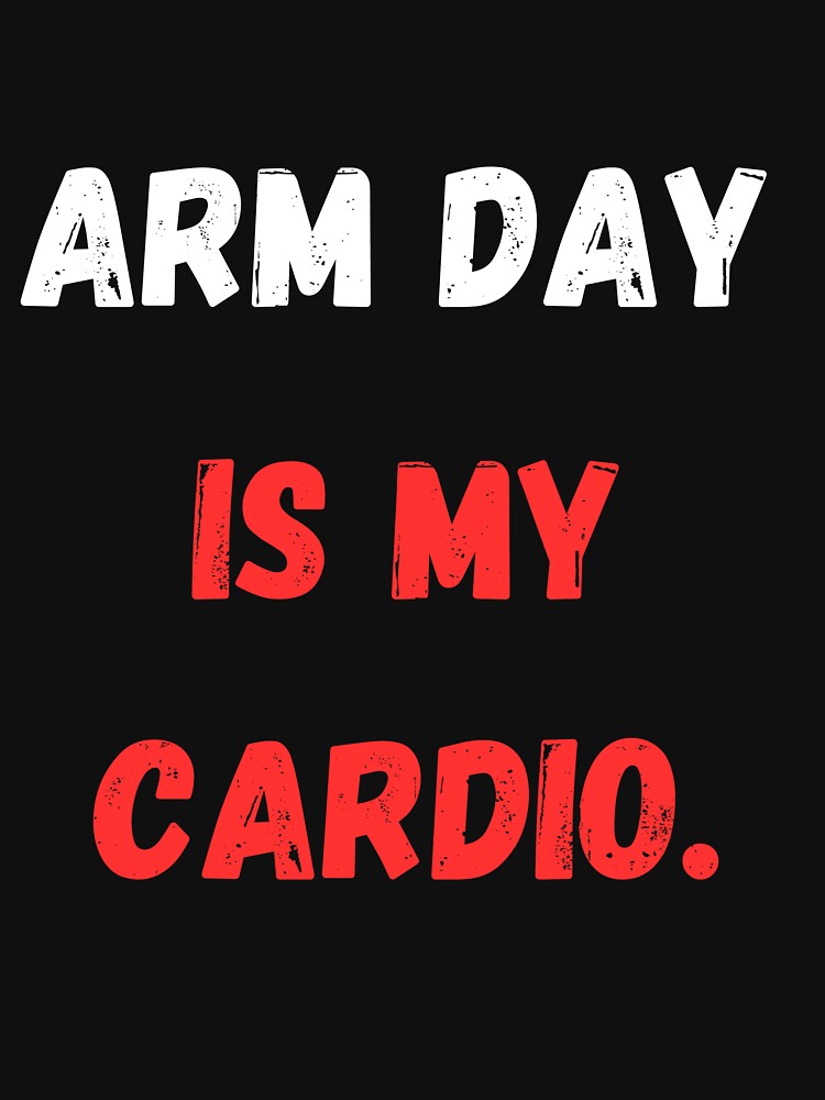Arm Day Is My Cardio, Arm Day by Hedersondesigns T-Shirts, Hoodie, Sweatshirt | BlankRebels.com (Image 3)