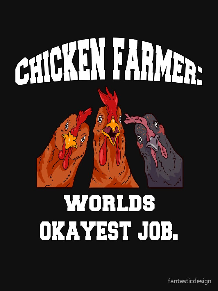 Funny Chicken Farmer Humor Chicken Farmer: World's Okayest Job by fantasticdesign T-Shirts, Hoodie, Sweatshirt (Image 3)