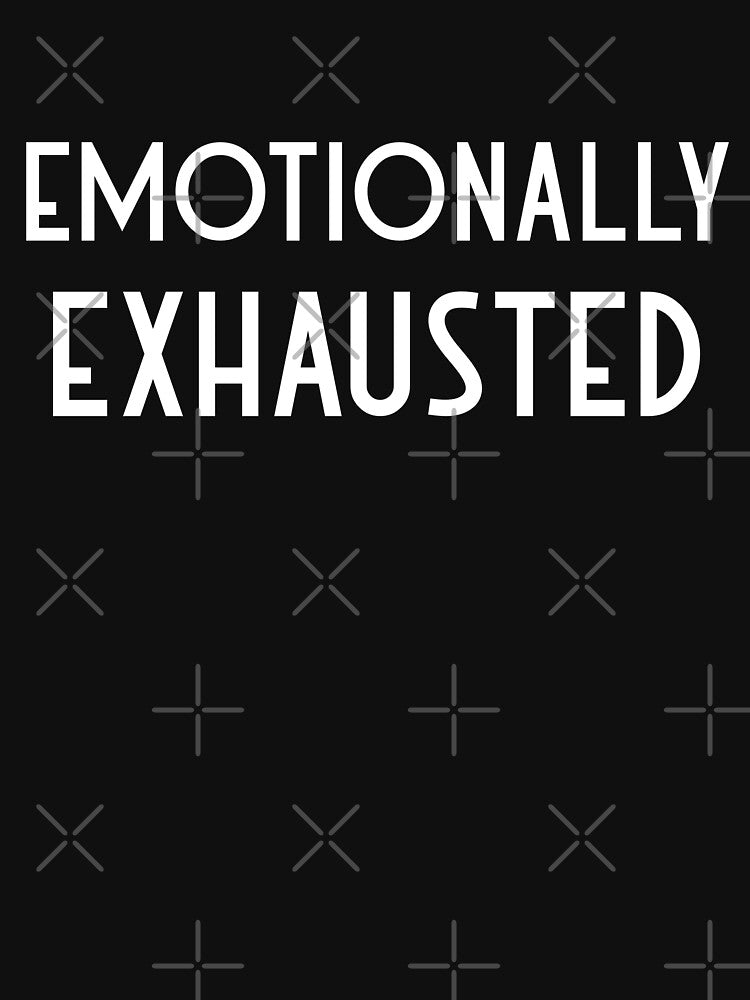 Emotionally Exhausted by kindtoearth T-Shirts, Hoodie, Sweatshirt | BlankRebels.com (Image 3)