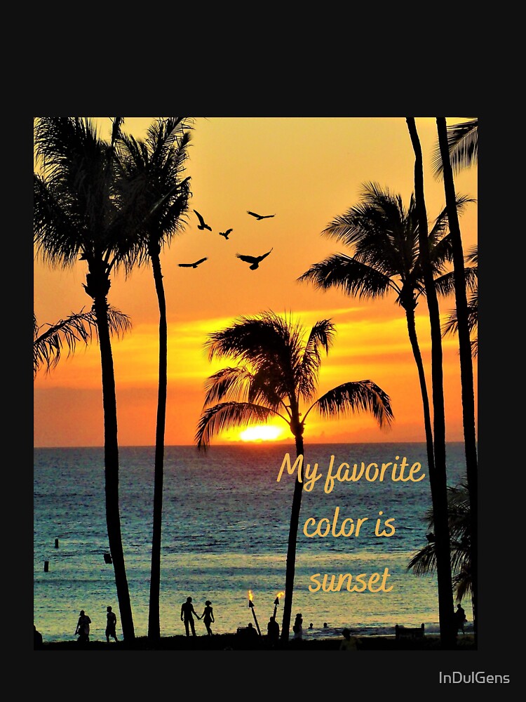 My favorite color is sunset by InDulGens T-Shirts, Hoodie, Sweatshirt | BlankRebels.com (Image 3)