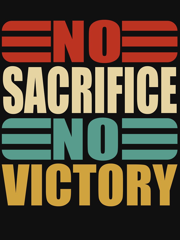 Motivational Quotes Better Life Sacrifice Victory T-Shirts, Hoodie, Sweatshirt