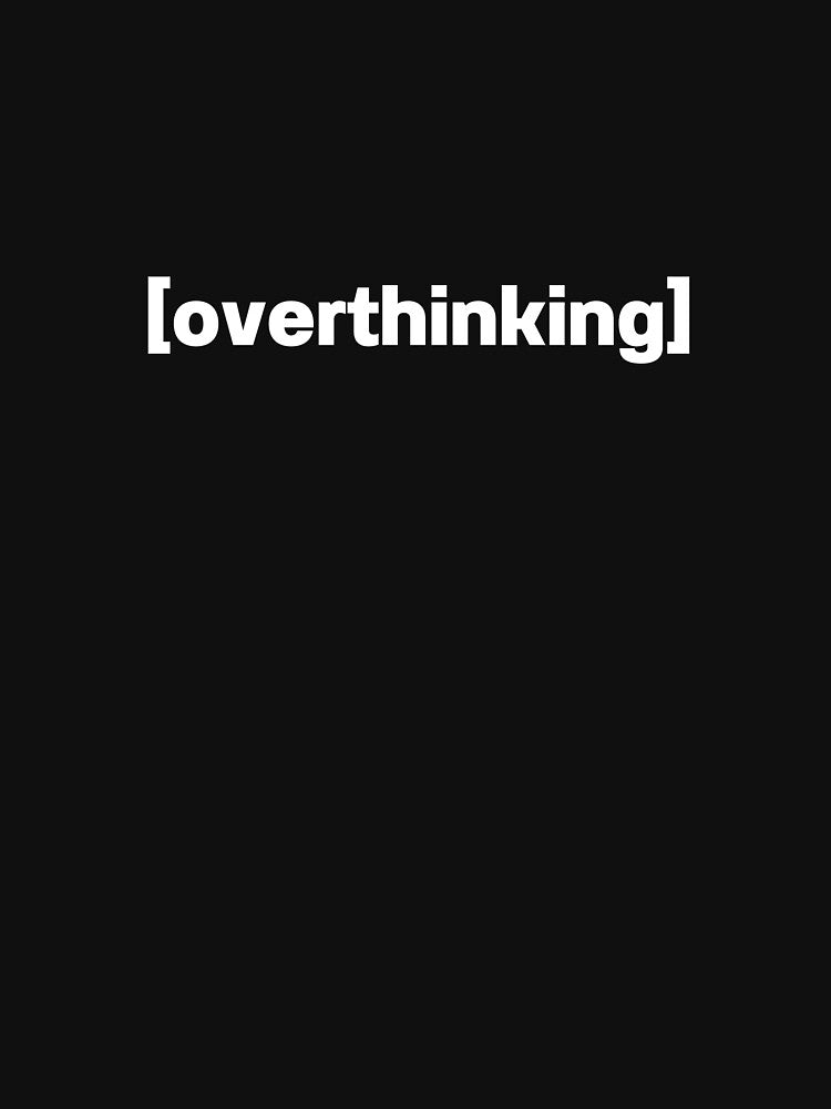 Overthinking by IntrovertWorld T-Shirts, Hoodie, Sweatshirt | BlankRebels.com (Image 3)