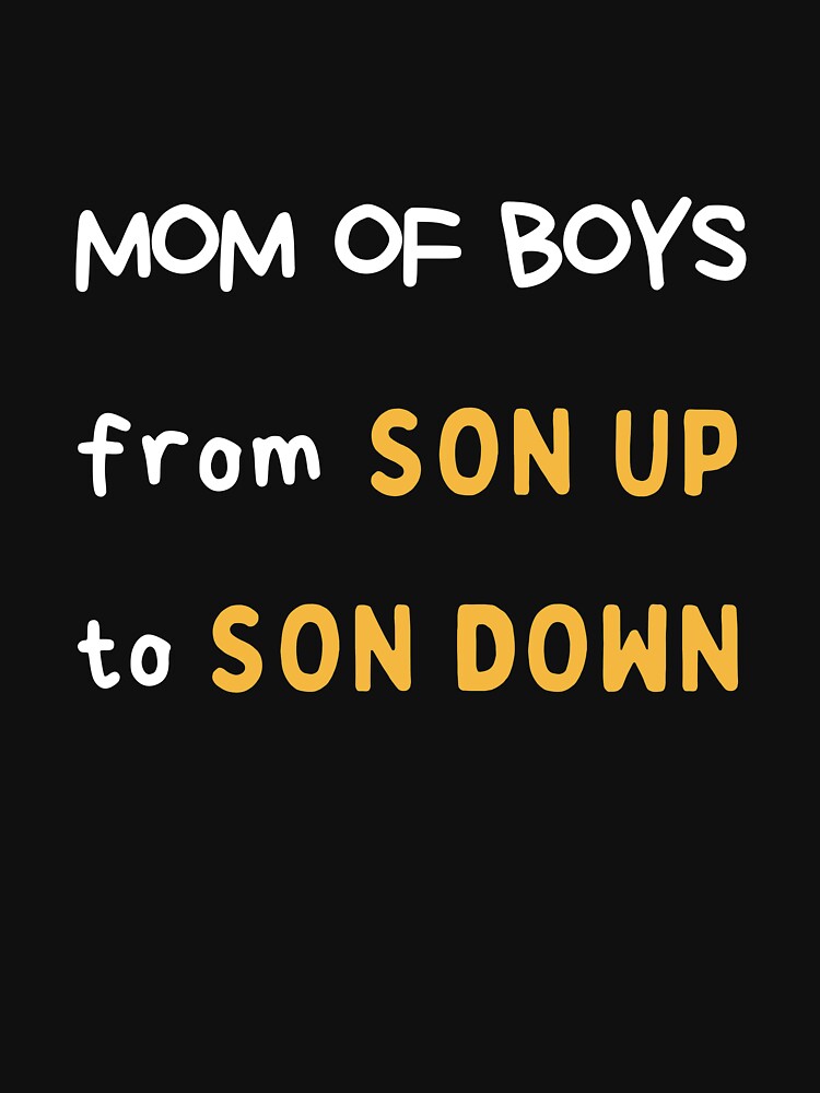 Mom Of Boys From Son Up To Son Down, Mom Life by daguilon T-Shirts, Hoodie, Sweatshirt | BlankRebels.com (Image 3)