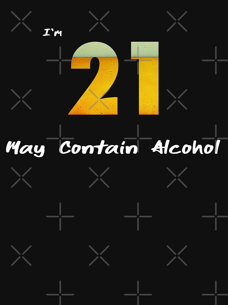 21st Birthday Tee. I'm 21 Birthday. Happy Birthday gift. May contain alcohol. Funny 21st birthday. by... (Image 3)