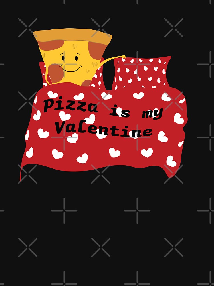 pizza is my valentine awsome desgin by KLINESTORE T-Shirts, Hoodie, Sweatshirt | BlankRebels.com (Image 3)