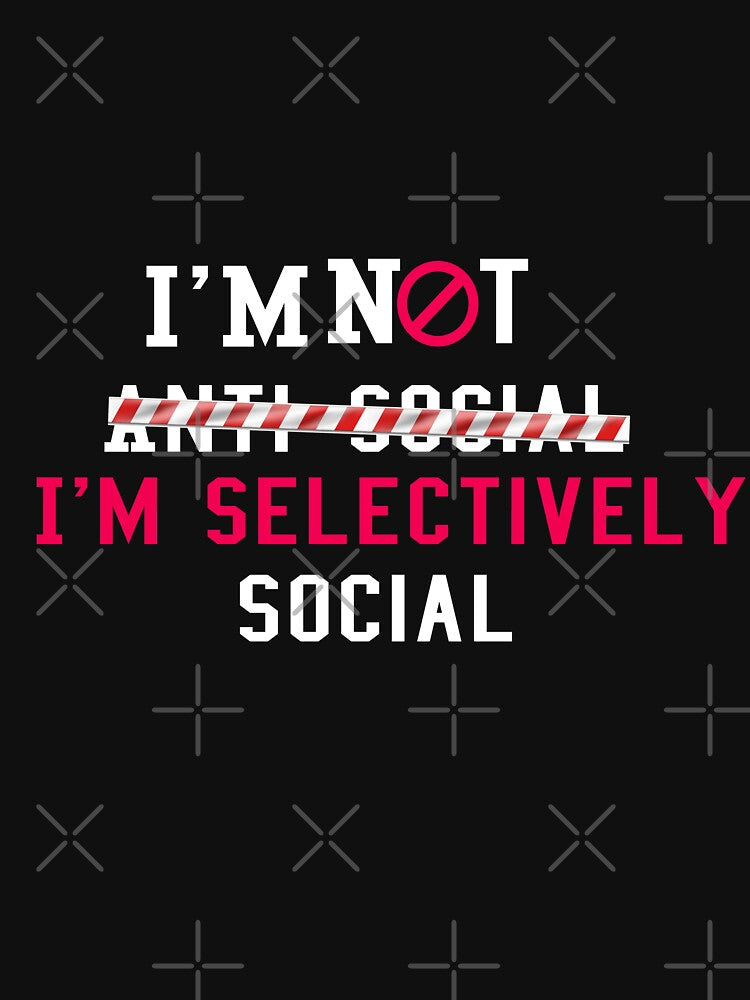 Not Anti Social Im Selectively Social by ANAS    HO T-Shirts, Hoodie, Sweatshirt | BlankRebels.com (Image 3)