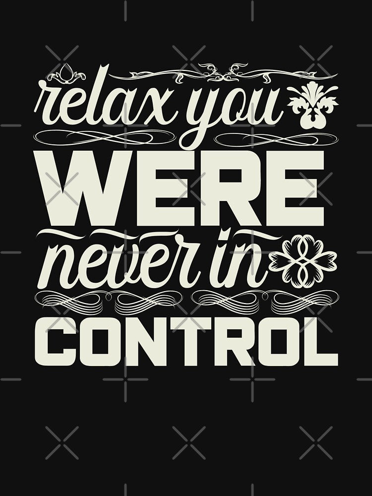 Relax you were never in control by pnkpopcorn T-Shirts, Hoodie, Sweatshirt | BlankRebels.com (Image 3)