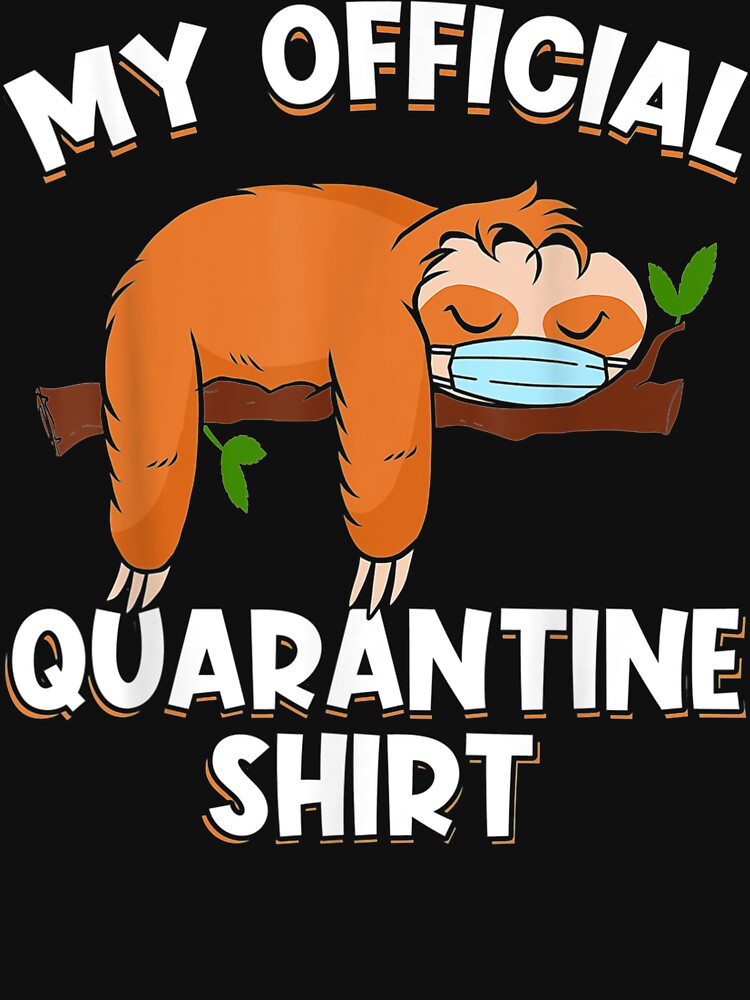 My Official Quarantine Sloth Face Mask Gift by BlakenKart T-Shirts, Hoodie, Sweatshirt | BlankRebels.com (Image 3)