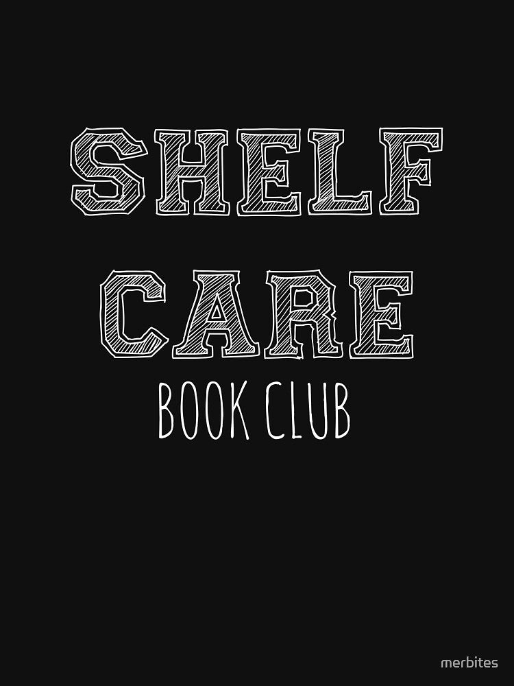 Shelf Care Book Club white by merbites T-Shirts, Hoodie, Sweatshirt | BlankRebels.com (Image 3)