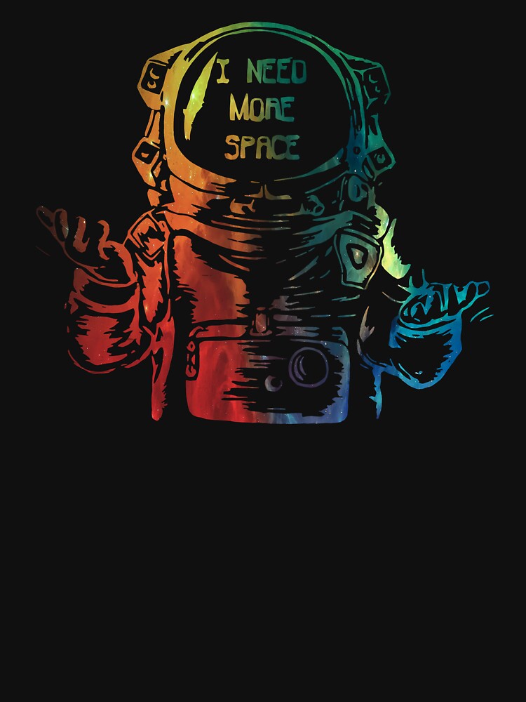 I Need More Space Astronaut by RenZemin T-Shirts, Hoodie, Sweatshirt | BlankRebels.com (Image 3)