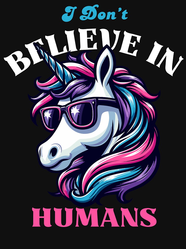I Don't Believe In Humans - Sarcastic Unicorn by Kawaii-n-Spice T-Shirts, Hoodie, Sweatshirt | BlankRebels.com (Image 3)