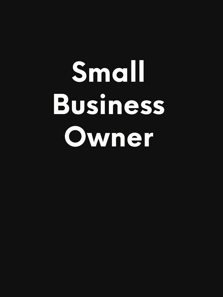 Small Business Owner by JonasBakel T-Shirts, Hoodie, Sweatshirt | BlankRebels.com (Image 3)