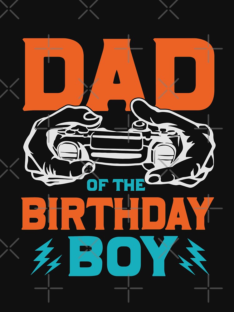 Mens Dad make of the Birthday Boy Matching Video Gamer Birthday Party by Urlan T-Shirts, Hoodie, Sweatshirt (Image 3)