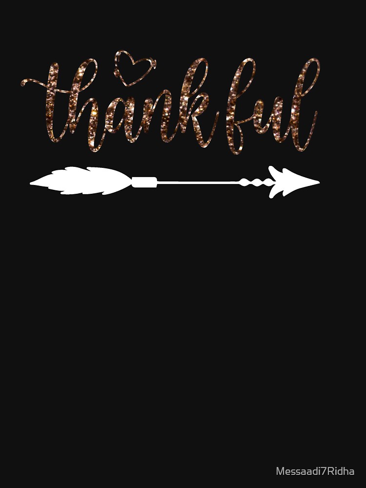Thankful, Happy Thanks Giving, Best Gifts For Friends, gold gradient by Messaadi7Ridha T-Shirts, Hoodie, Sweatshirt (Image 3)