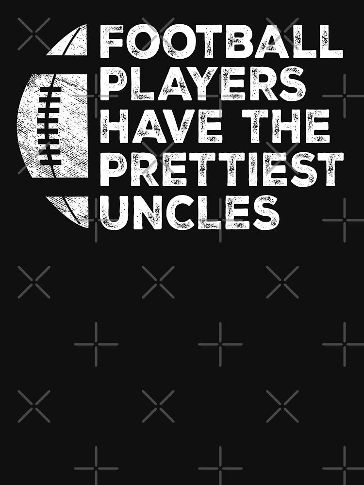Vintage Funny Football Players Have The Prettiest Uncles by Christina-grich T-Shirts, Hoodie, Sweatshirt (Image 3)