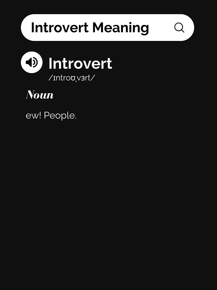 Introvert Meaning Ew! People - Funny Introvert Quotes by antevasinart T-Shirts, Hoodie, Sweatshirt (Image 3)