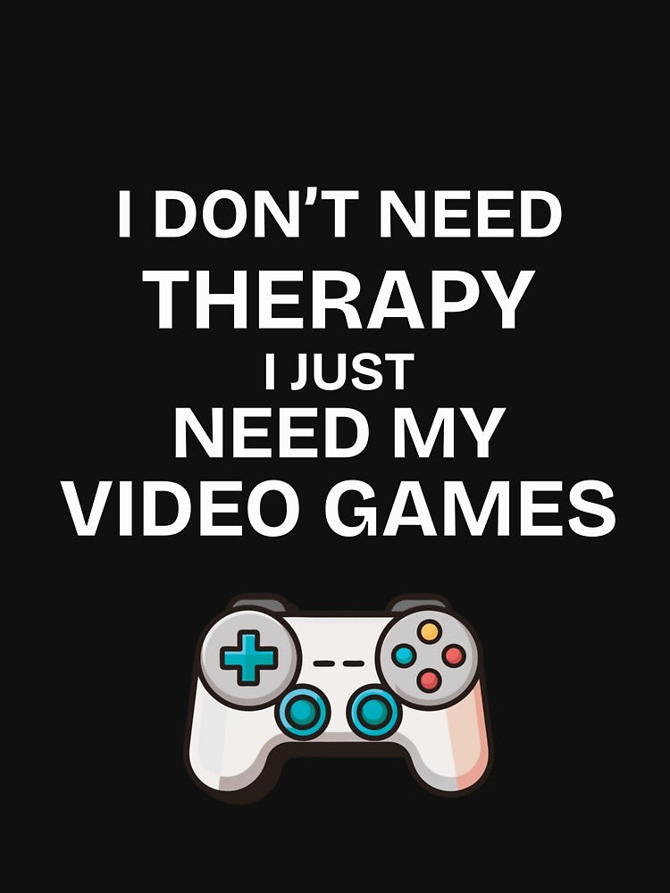 I Just Need VIDEO GAMES by Urban-Threadss T-Shirts, Hoodie, Sweatshirt | BlankRebels.com (Image 3)