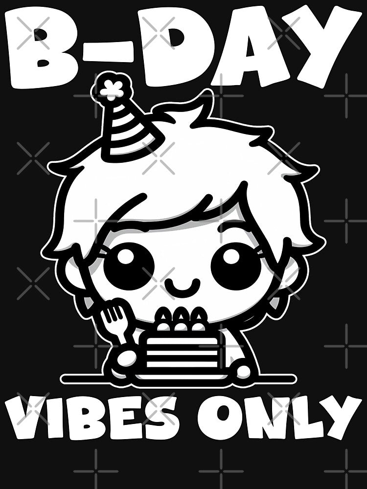 B-DAY VIBES ONLY - BIRTHDAY GIFT by KEF Custom T-Shirts, Hoodie, Sweatshirt | BlankRebels.com (Image 3)