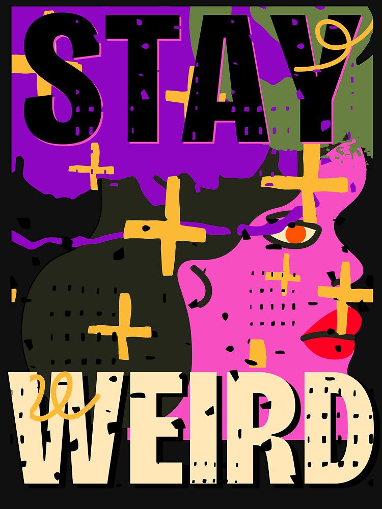 Funny weird girl - Stay weird by AEROSPACE-IND T-Shirts, Hoodie, Sweatshirt | BlankRebels.com (Image 3)
