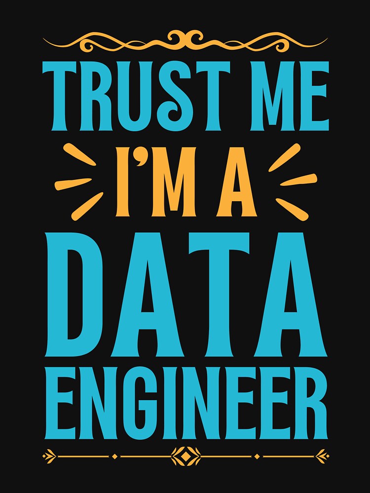 Trust me I am Data Engineer by rootartino T-Shirts, Hoodie, Sweatshirt | BlankRebels.com (Image 3)