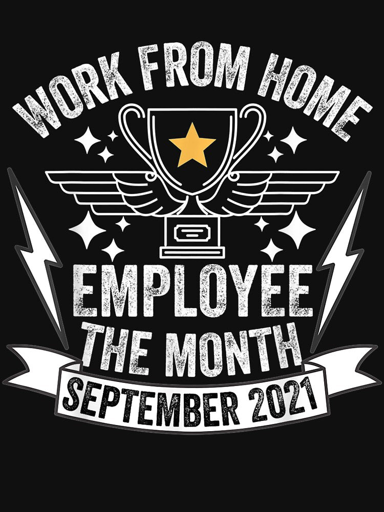 Work From Home Employee Of The Month September 2021 Gifts by lolahomya T-Shirts, Hoodie, Sweatshirt (Image 3)