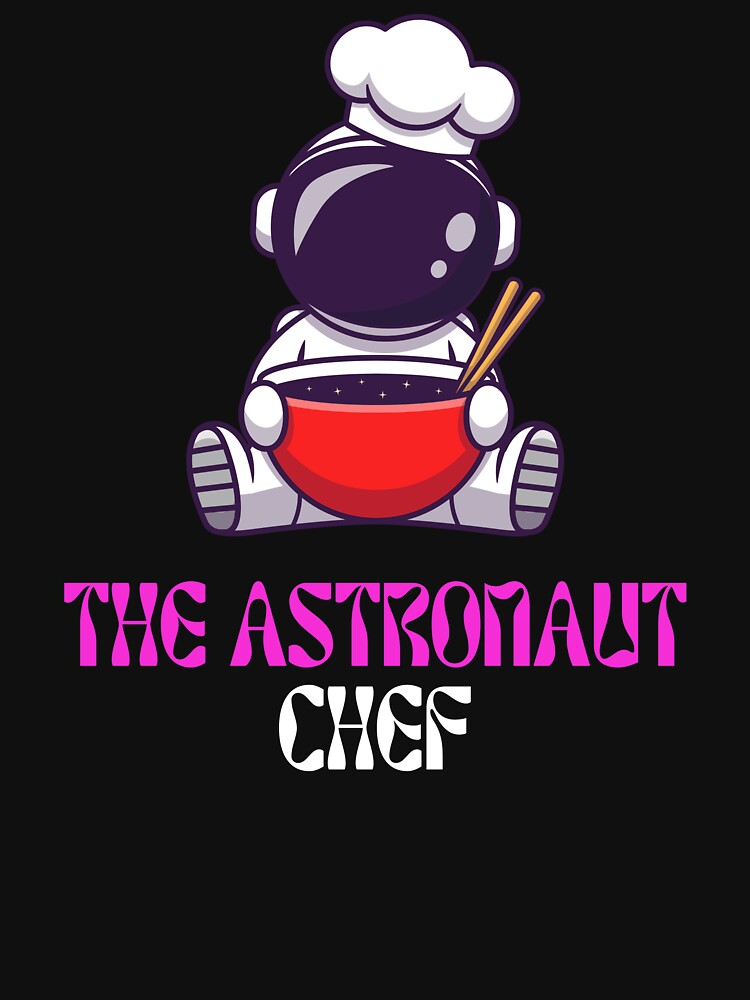 THE ASTRONAUT CHEF by MJ96-PRO T-Shirts, Hoodie, Sweatshirt | BlankRebels.com (Image 3)