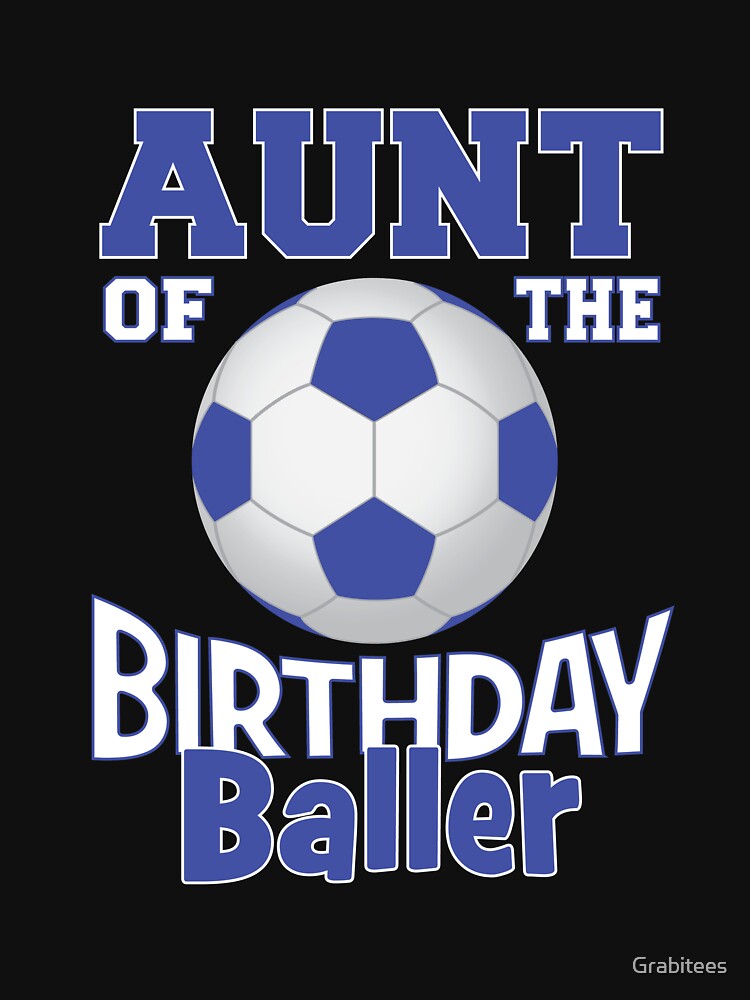 Aunt Of The Birthday Baller Soccer Lover B-day Party print by Grabitees