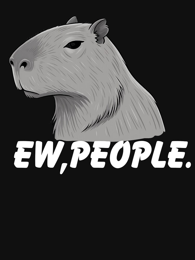 Ew People Capybara Funny Anti Social Animal Meme T-Shirts, Hoodie, Sweatshirt