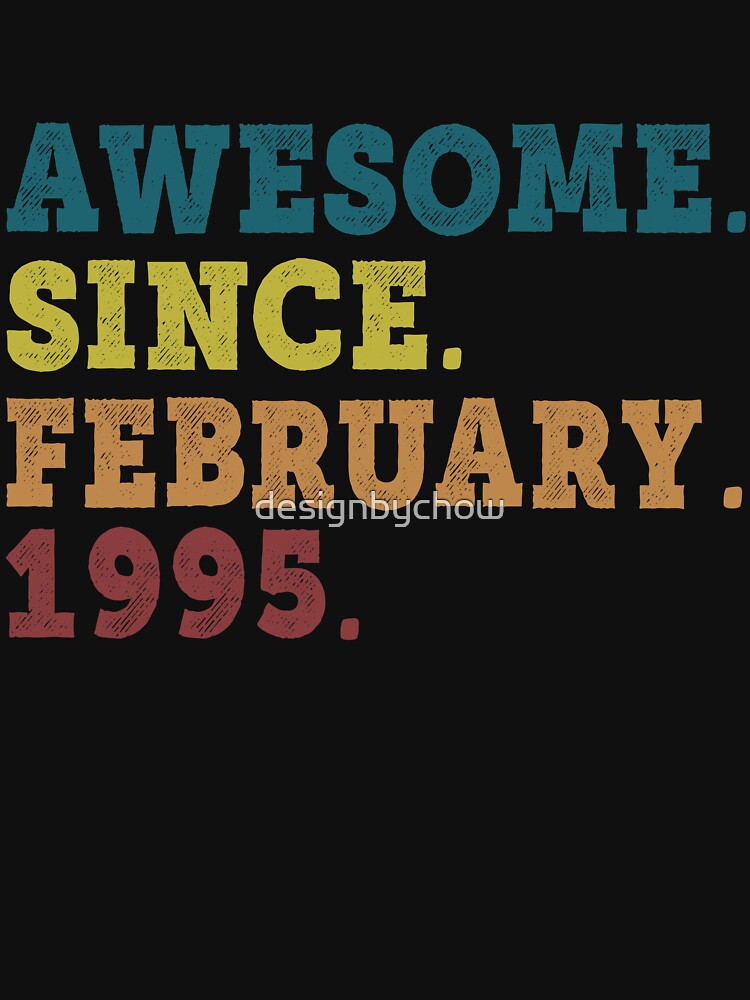 Awesome Since February 1995 Retro Vintage 27th Birthday Gift by designbychow T-Shirts, Hoodie, Sweatshirt (Image 3)