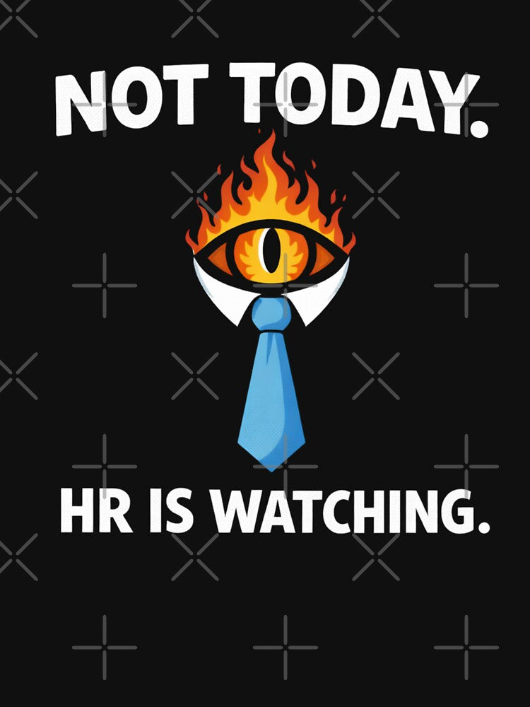 Not Today HR Is Watching Funny Office Humor Shirt by loccotown168 Hoodie, Sweatshirt | BlankRebels.com (Image 3)