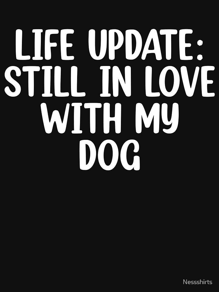 Dog Love A Life Update For Pet Lovers by Nessshirts T-Shirts, Hoodie, Sweatshirt | BlankRebels.com (Image 3)
