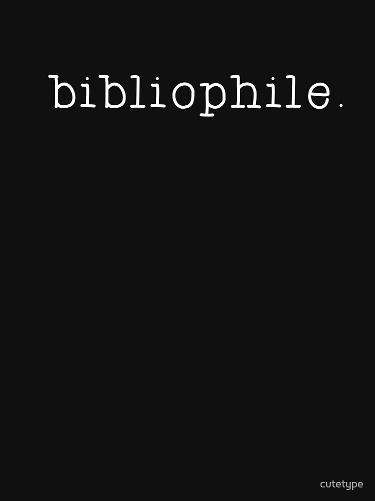 Bibliophile. by cutetype T-Shirts, Hoodie, Sweatshirt | BlankRebels.com (Image 3)