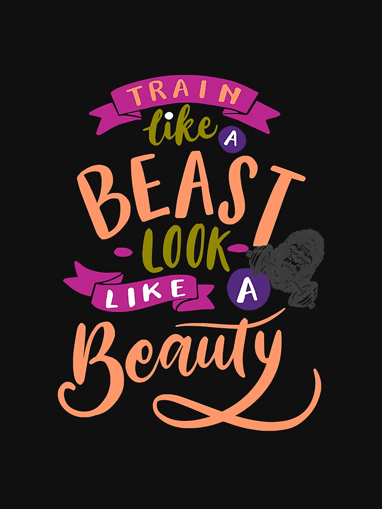 Train Like A Beast Look Like A Beauty by NeverLoseSF T-Shirts, Hoodie, Sweatshirt | BlankRebels.com (Image 3)