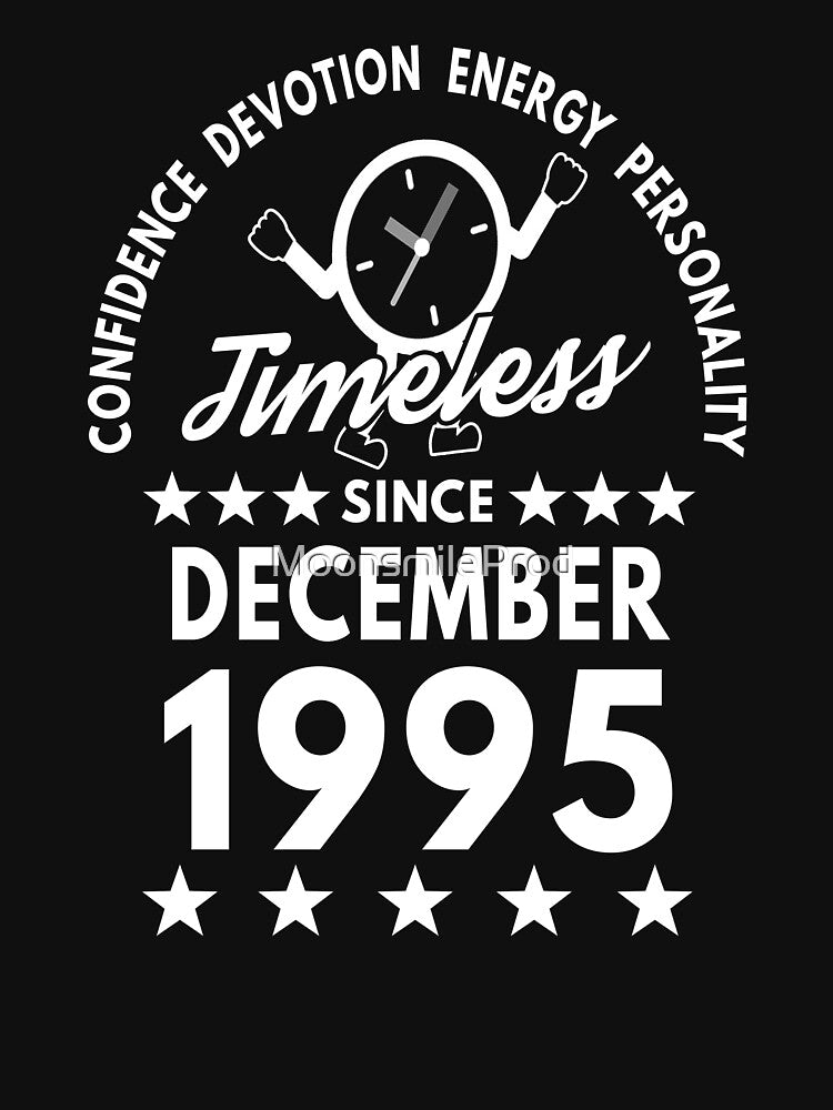 December Birthday Timeless Person - 1995 - White Text by MoonsmileProd T-Shirts, Hoodie, Sweatshirt (Image 3)